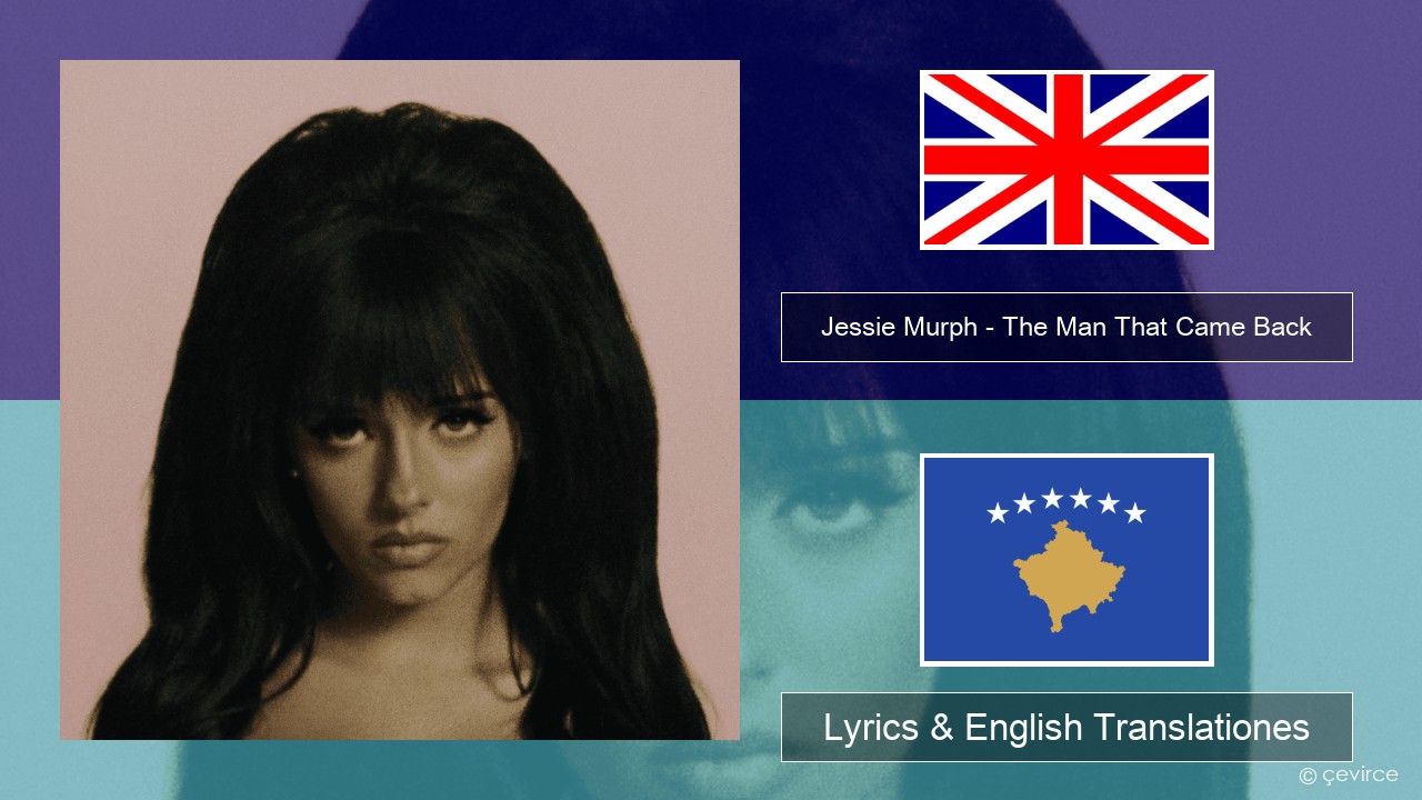 Jessie Murph – The Man That Came Back Anglorum Lyrics & English Translationes