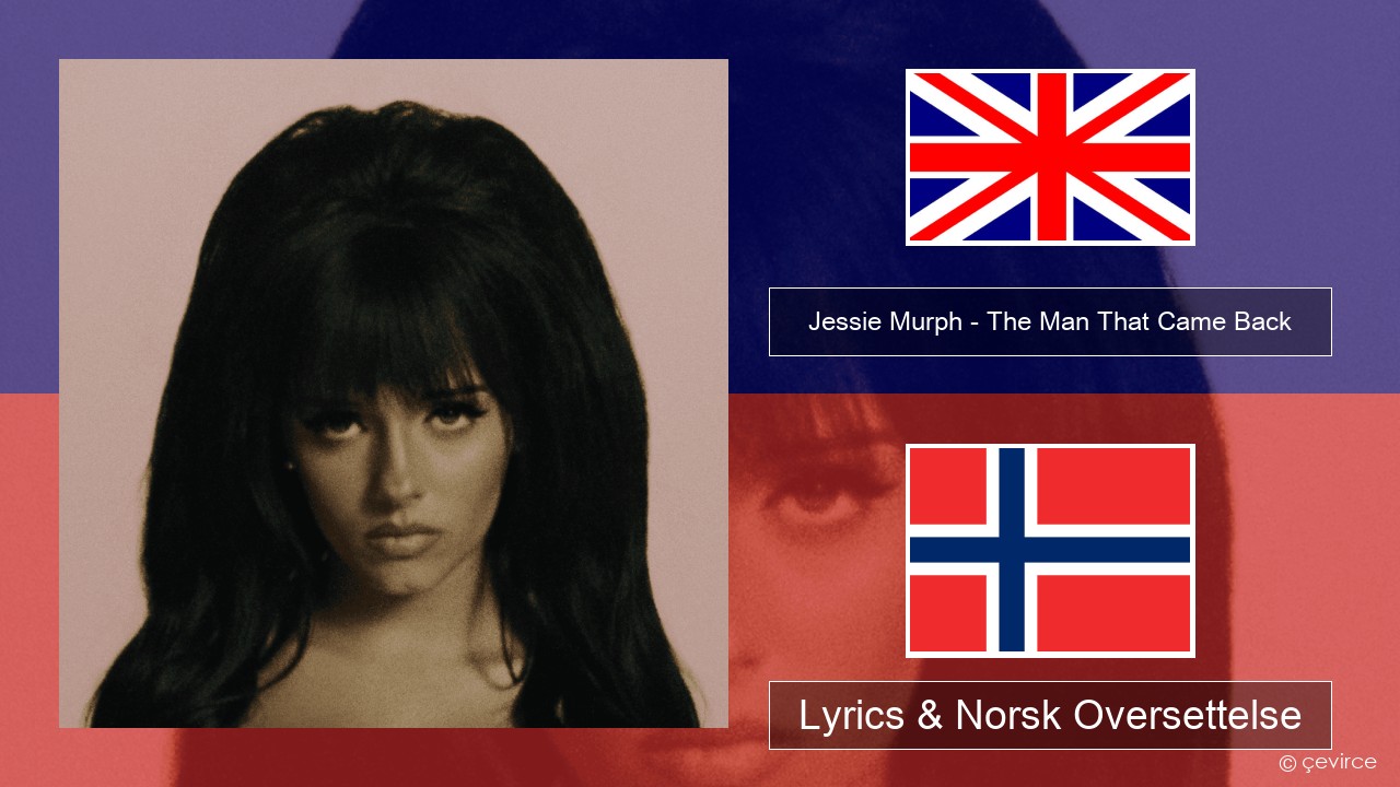 Jessie Murph – The Man That Came Back Engelsk Lyrics & Norsk Oversettelse