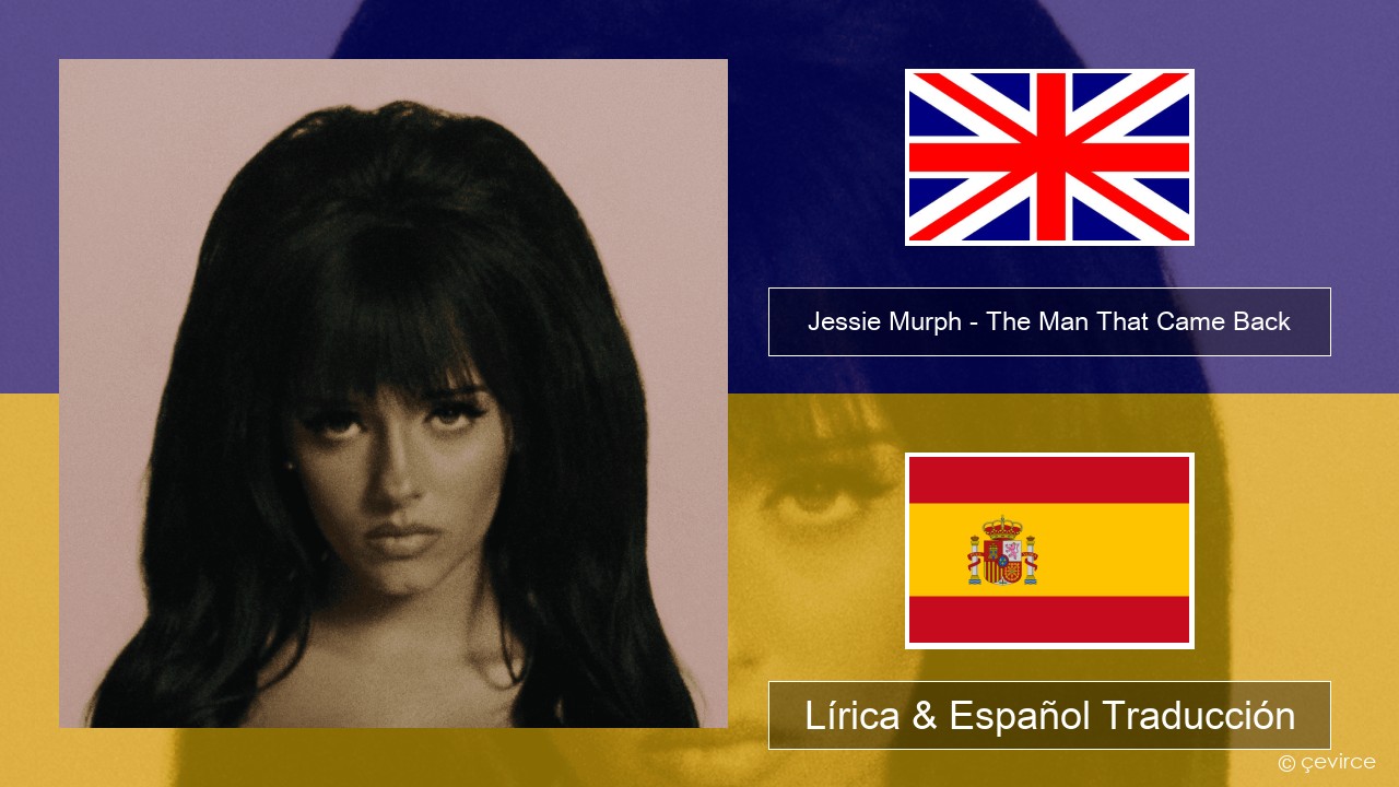 Jessie Murph – The Man That Came Back Ingl Lírica & Español Traducción
