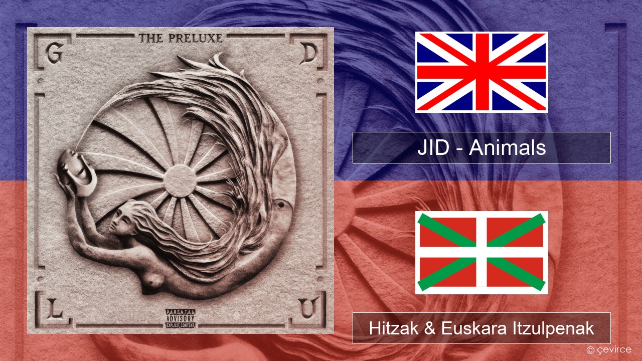 JID – Animals (Pt. I) Ingelesa Hitzak & Euskara Itzulpenak