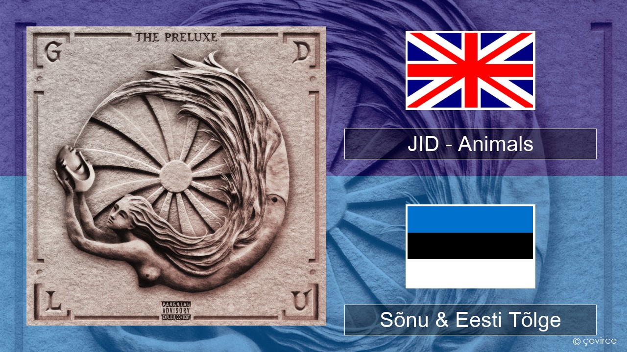 JID – Animals (Pt. I) Inglise Sõnu & Eesti Tõlge
