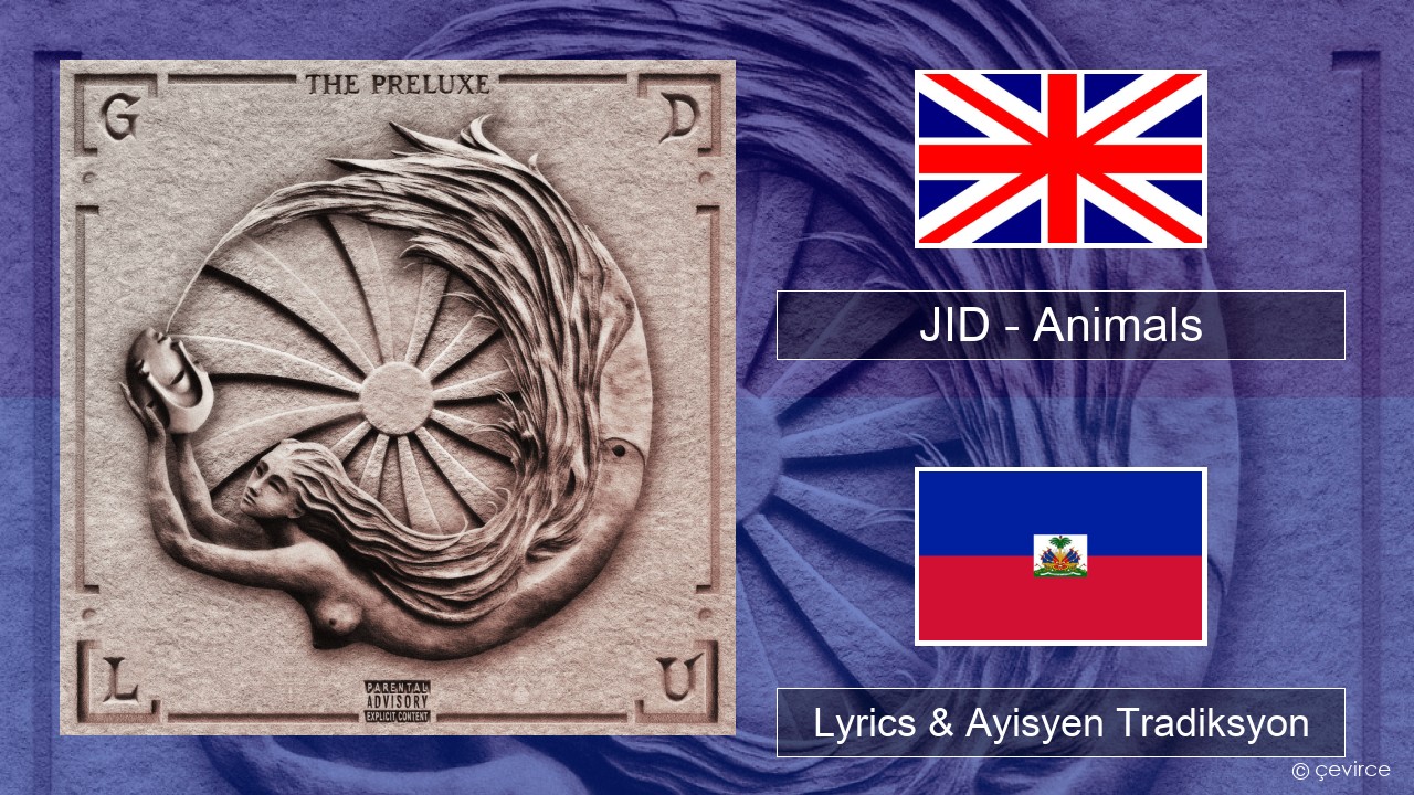 JID – Animals (Pt. I) Angle Lyrics & Ayisyen Tradiksyon