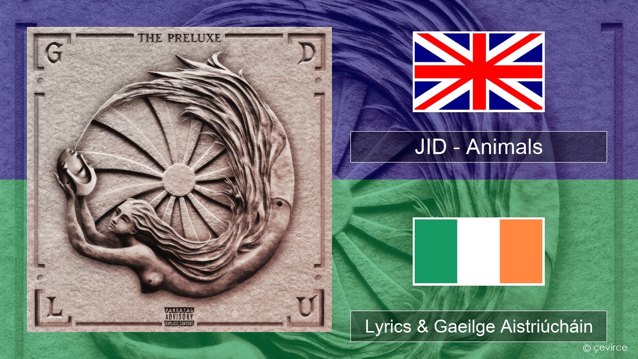 JID – Animals (Pt. I) Béarla Lyrics & Gaeilge Aistriúcháin