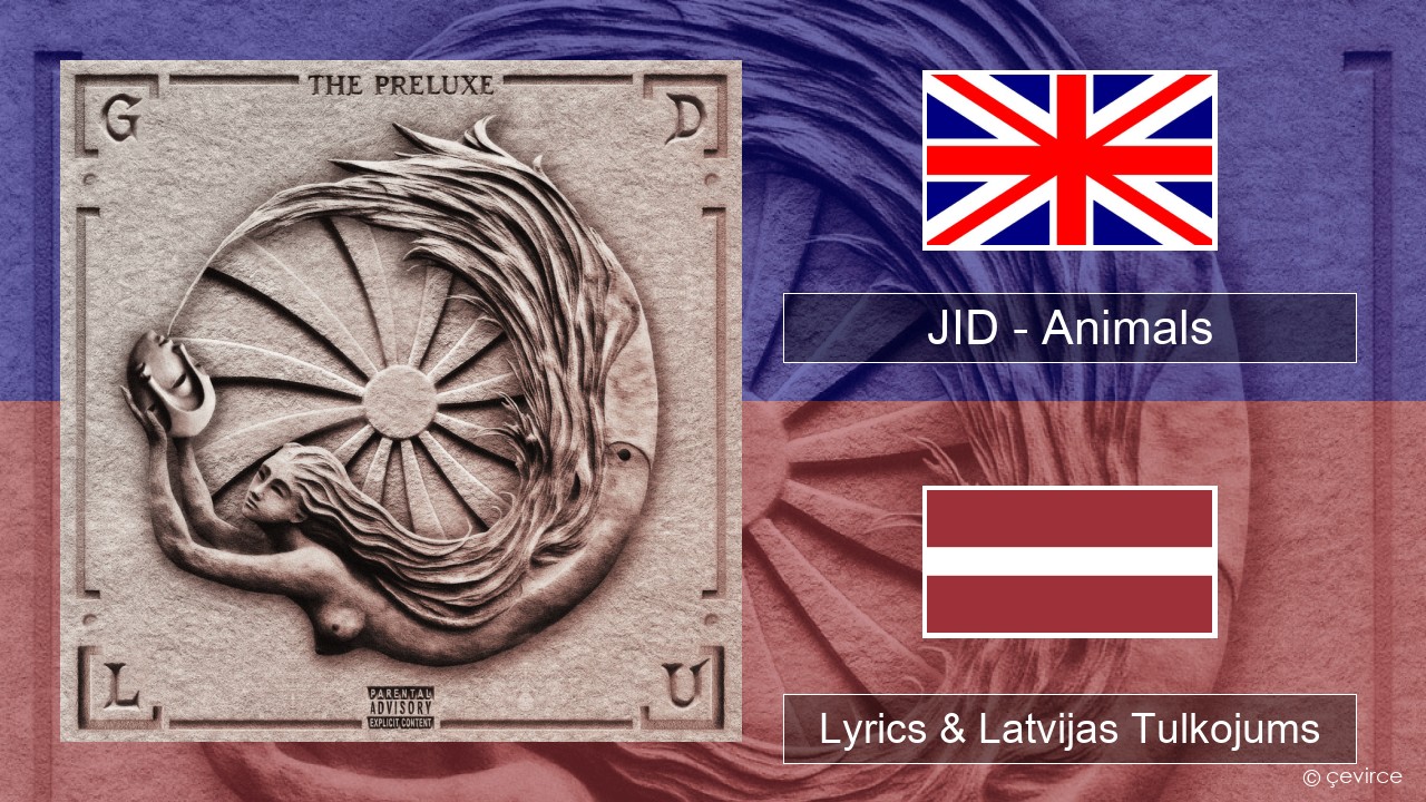 JID – Animals (Pt. I) Angļu Lyrics & Latvijas Tulkojums