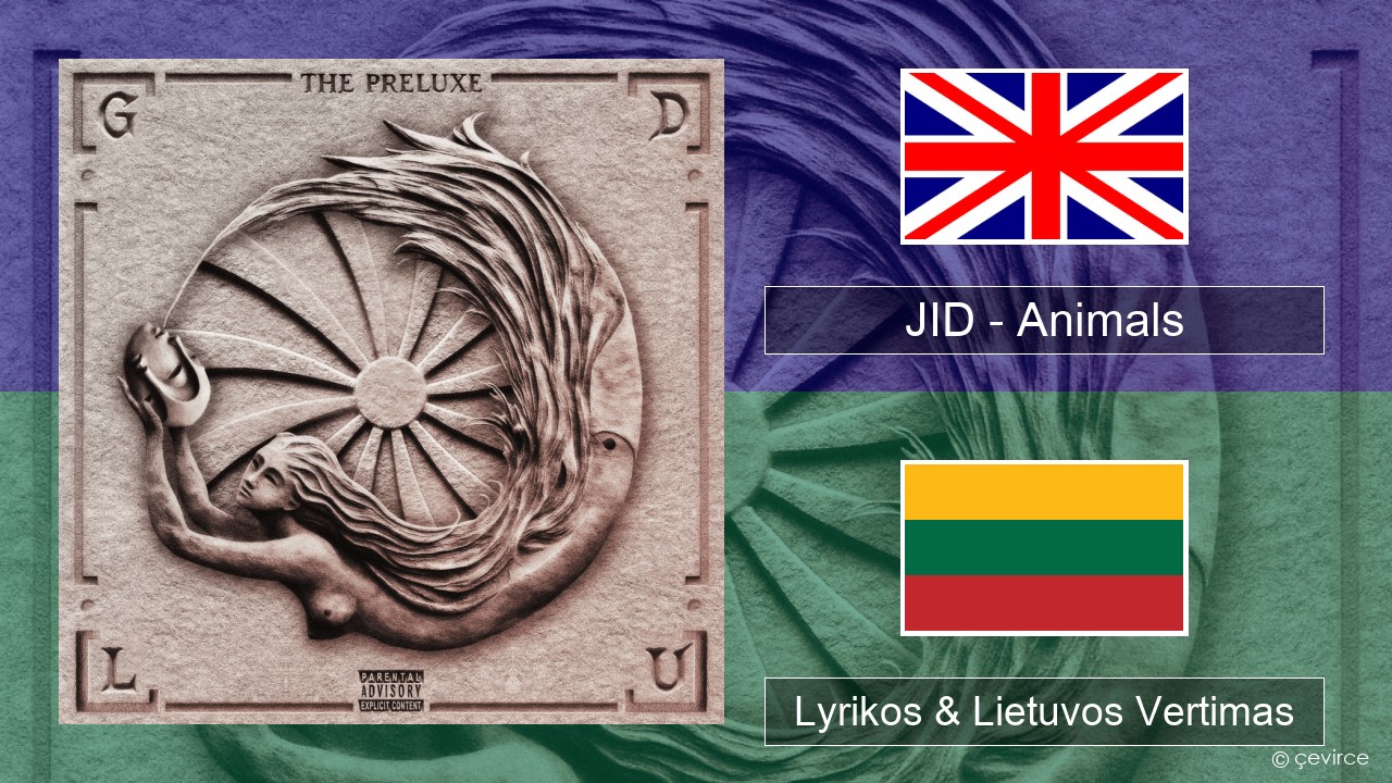 JID – Animals (Pt. I) Anglų Lyrikos & Lietuvos Vertimas
