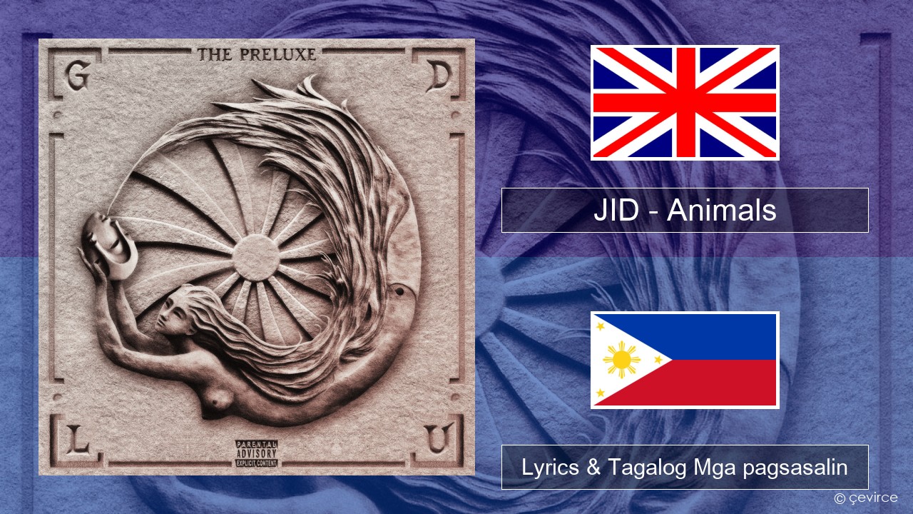 JID – Animals (Pt. I) Ingles Lyrics & Tagalog Mga pagsasalin