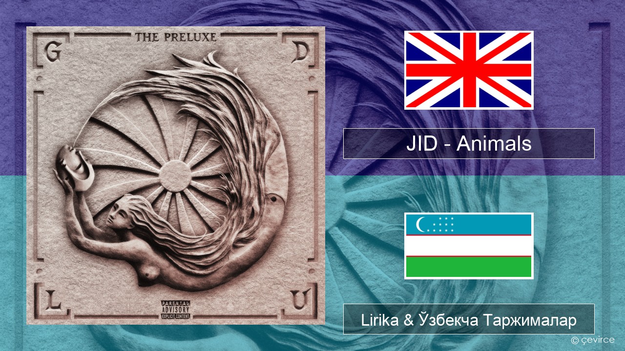 JID – Animals (Pt. I) Инглиз тили Lirika & Ўзбекча (Кирил) Таржималар