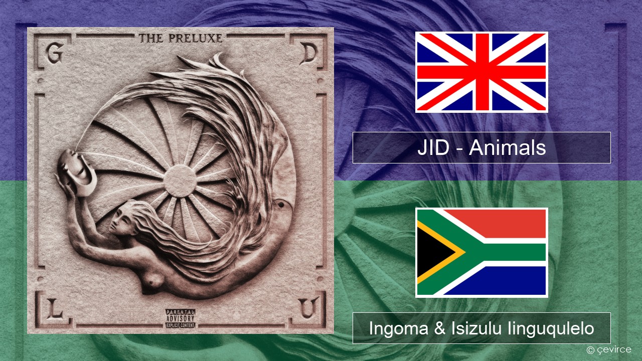 JID – Animals (Pt. I) Isixhosa Ingoma & Isizulu Iinguqulelo
