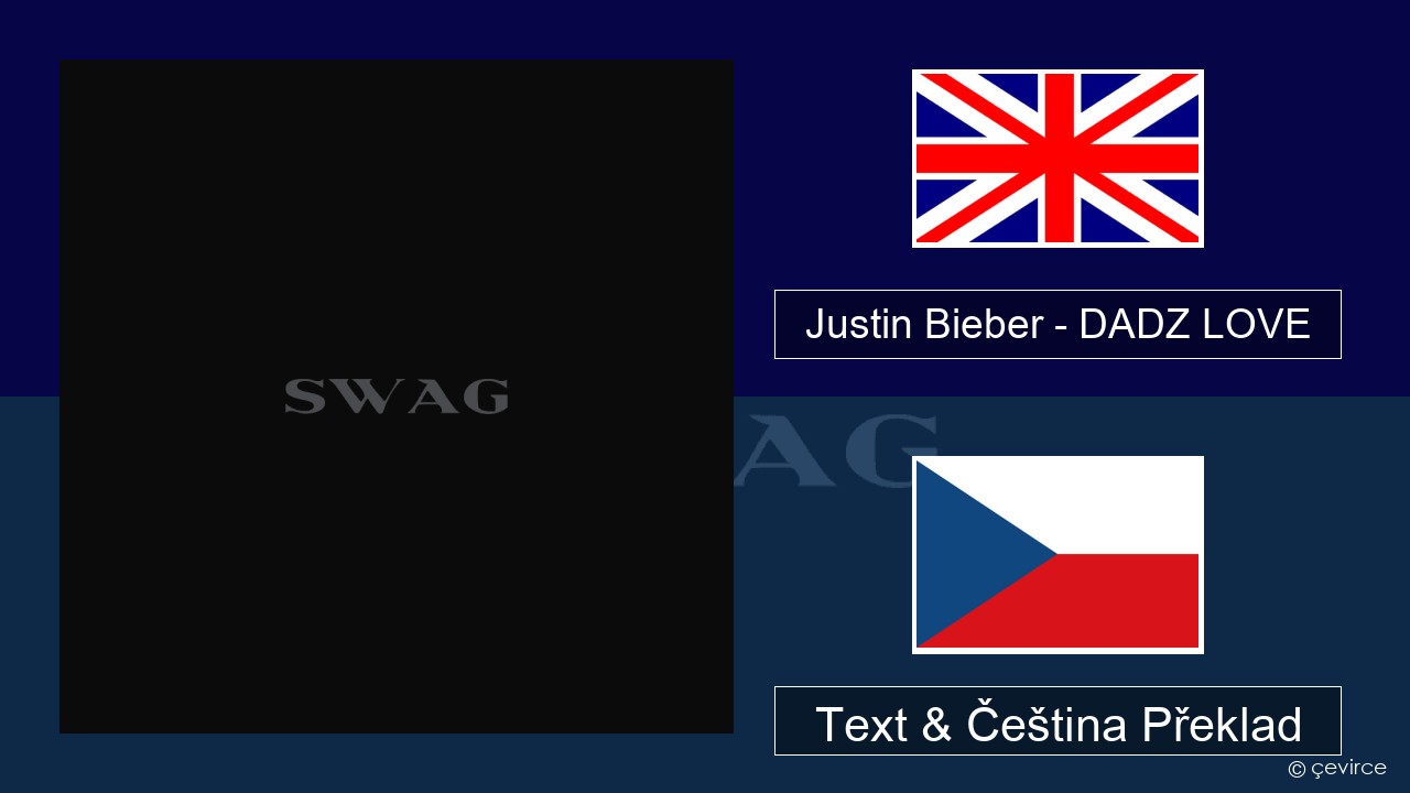 Justin Bieber – DADZ LOVE Anglický Text & Čeština Překlad