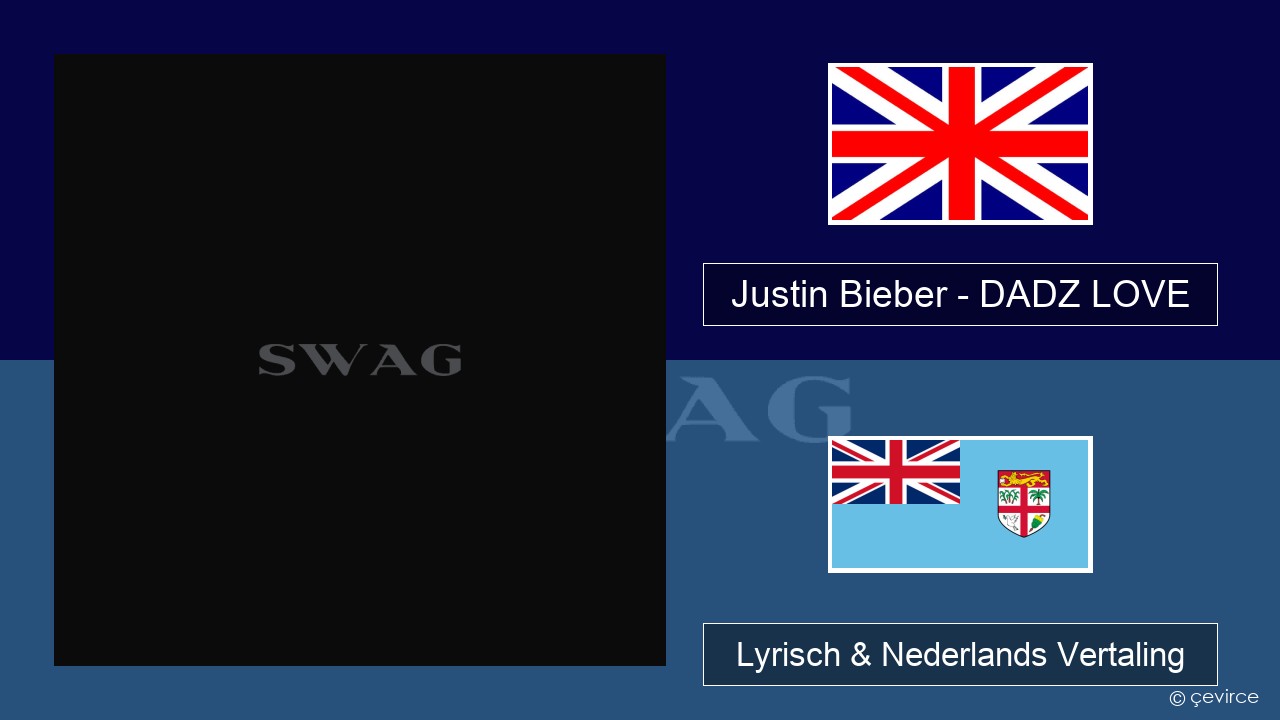 Justin Bieber – DADZ LOVE Engels Lyrisch & Nederlands Vertaling