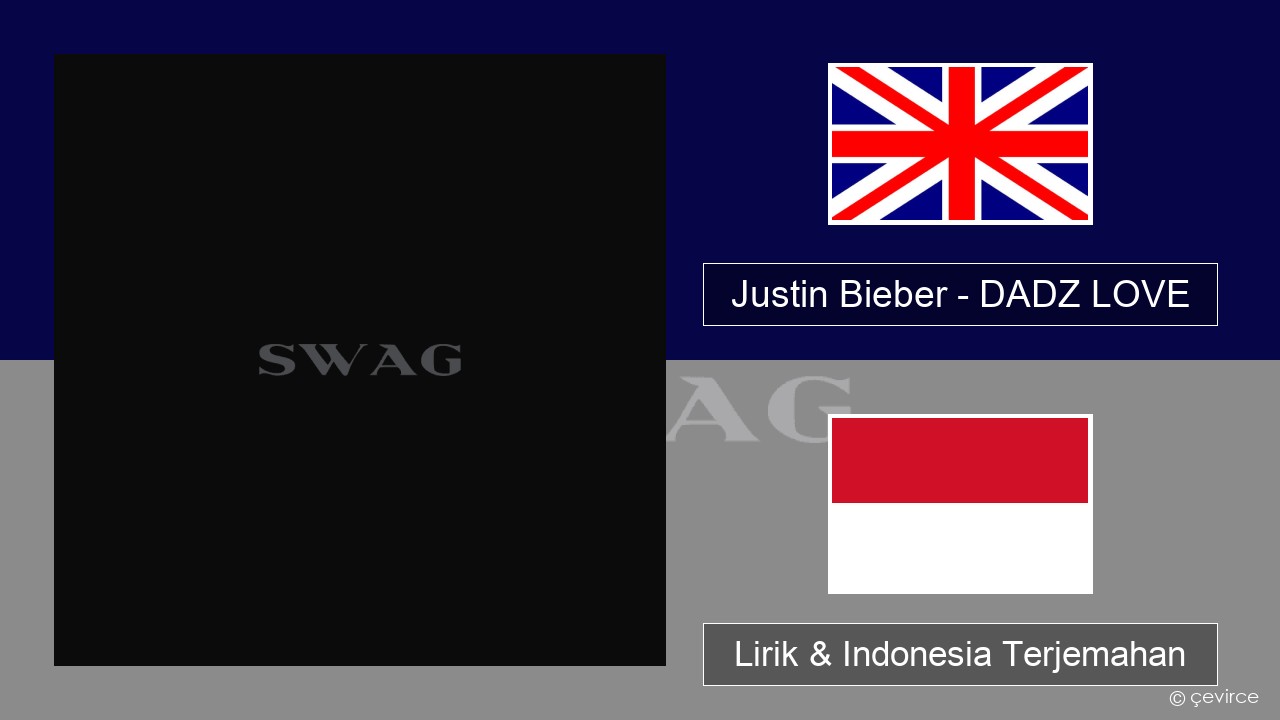 Justin Bieber – DADZ LOVE Bahasa Indonesia Lirik & Indonesia Terjemahan