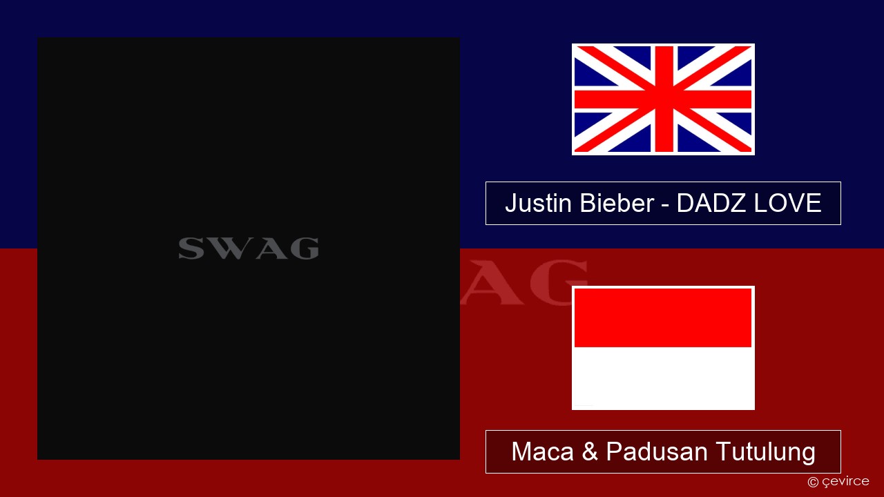 Justin Bieber – DADZ LOVE Sing Maca & Padusan Tutulung