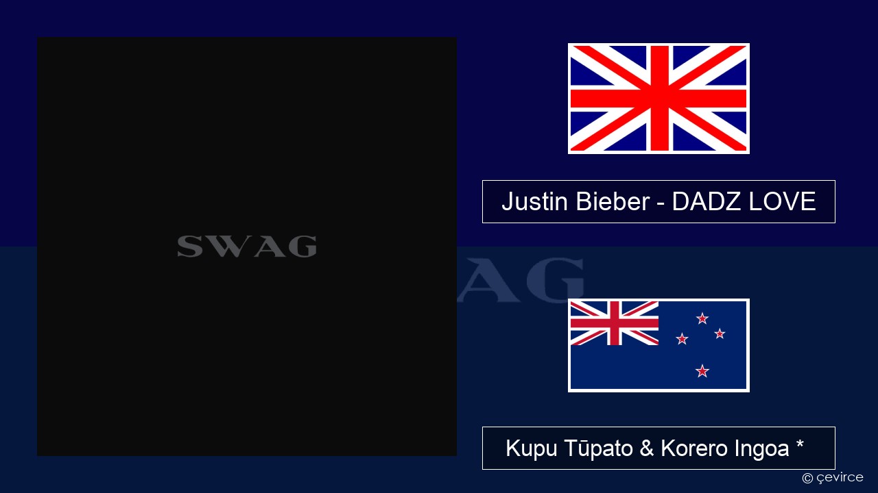 Justin Bieber – DADZ LOVE Ingoa *  Kupu Tūpato & Korero Ingoa *