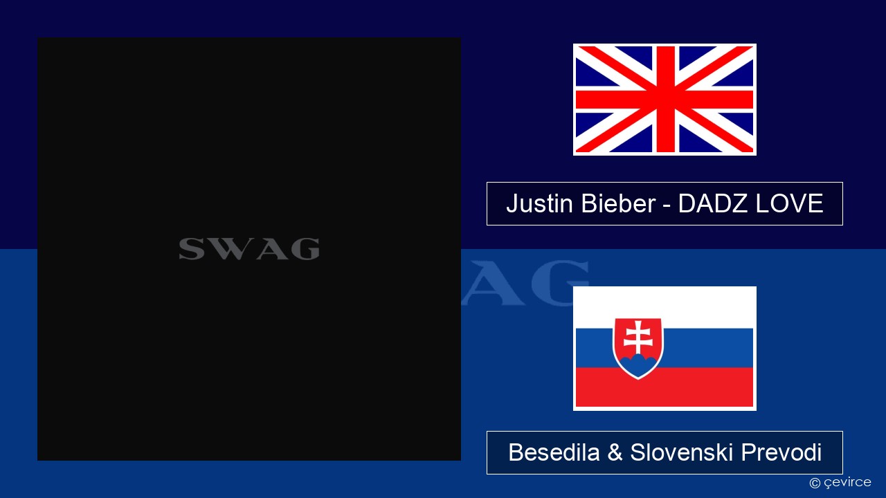 Justin Bieber – DADZ LOVE Slovenščina Besedila & Slovenski Prevodi