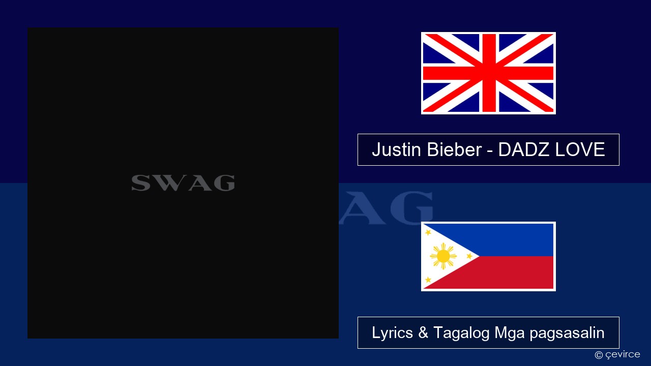 Justin Bieber – DADZ LOVE Ingles Lyrics & Tagalog Mga pagsasalin