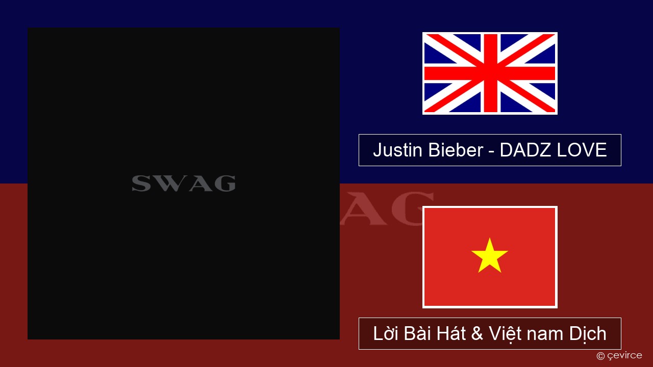 Justin Bieber – DADZ LOVE Tiếng anh Lời Bài Hát & Việt nam Dịch