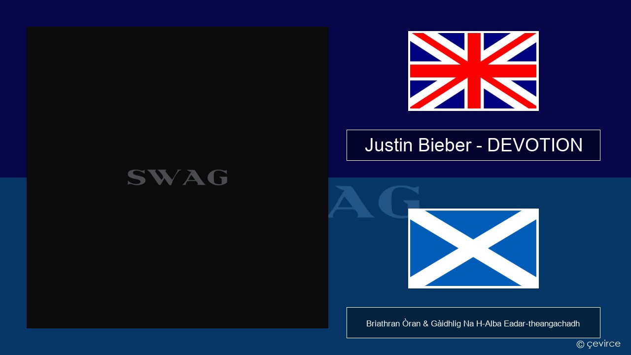 Justin Bieber – DEVOTION Gaelic Briathran Òran & Gàidhlig Na H-Alba Eadar-theangachadh