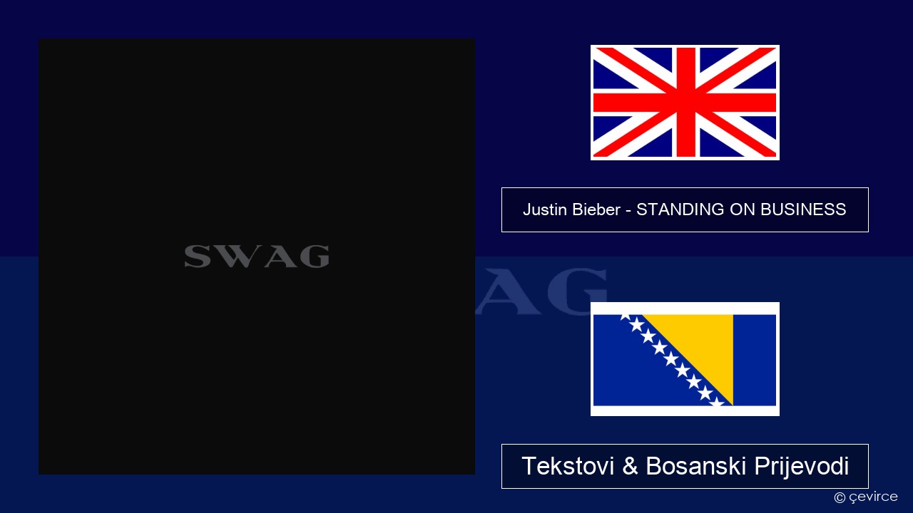 Justin Bieber – STANDING ON BUSINESS Engleski Tekstovi & Bosanski Prijevodi
