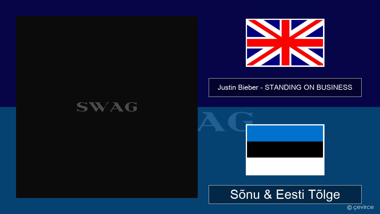 Justin Bieber – STANDING ON BUSINESS Inglise Sõnu & Eesti Tõlge