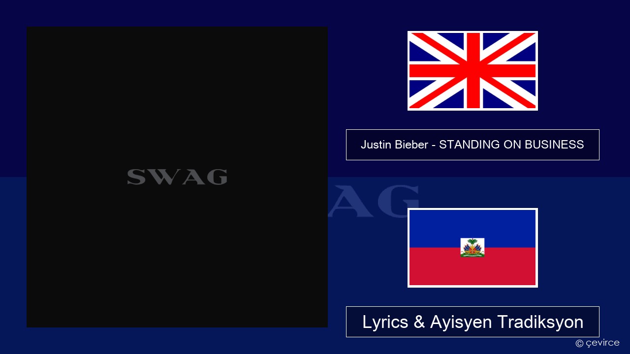 Justin Bieber – STANDING ON BUSINESS Angle Lyrics & Ayisyen Tradiksyon