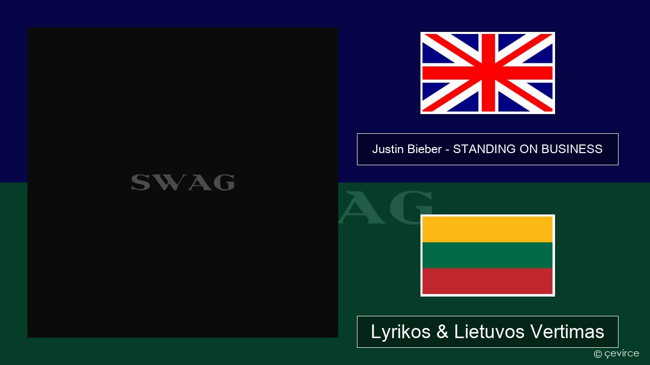 Justin Bieber – STANDING ON BUSINESS Anglų Lyrikos & Lietuvos Vertimas