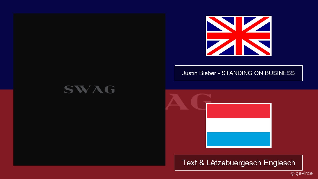Justin Bieber – STANDING ON BUSINESS Englisch Text & Lëtzebuergesch Englesch