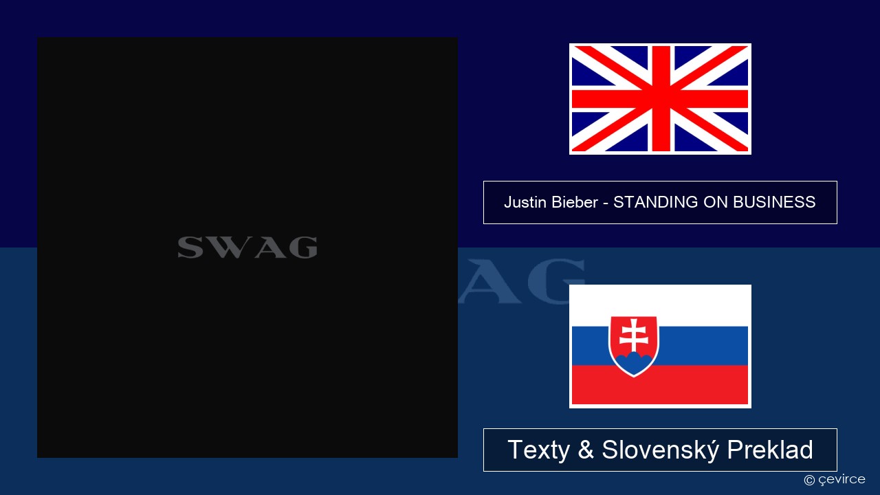 Justin Bieber – STANDING ON BUSINESS Anglický Texty & Slovenský Preklad