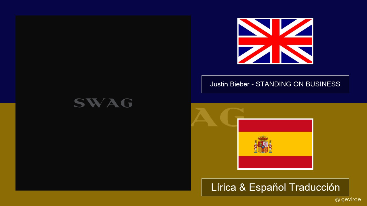 Justin Bieber – STANDING ON BUSINESS Ingl Lírica & Español Traducción