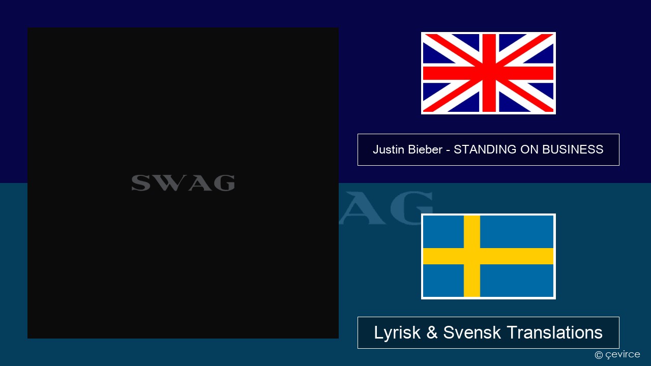 Justin Bieber – STANDING ON BUSINESS Engelsk Lyrisk & Svensk Translations