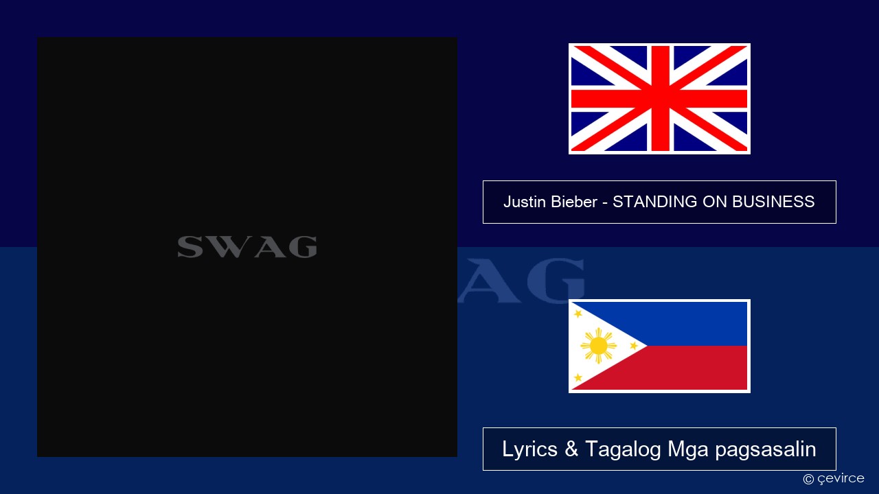 Justin Bieber – STANDING ON BUSINESS Ingles Lyrics & Tagalog Mga pagsasalin