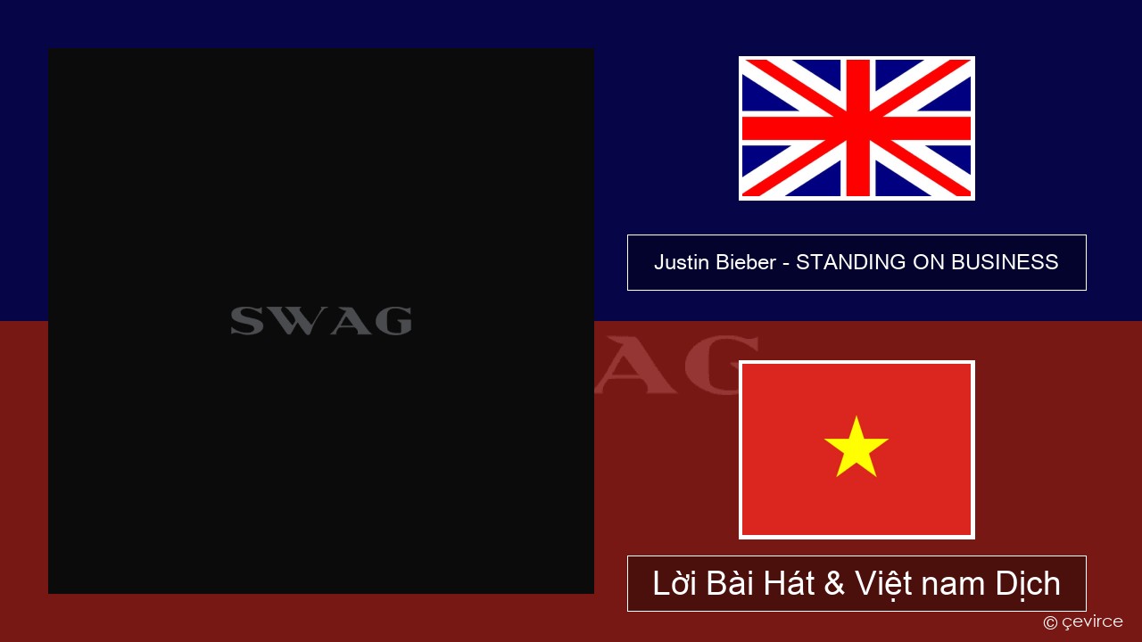 Justin Bieber – STANDING ON BUSINESS Tiếng anh Lời Bài Hát & Việt nam Dịch