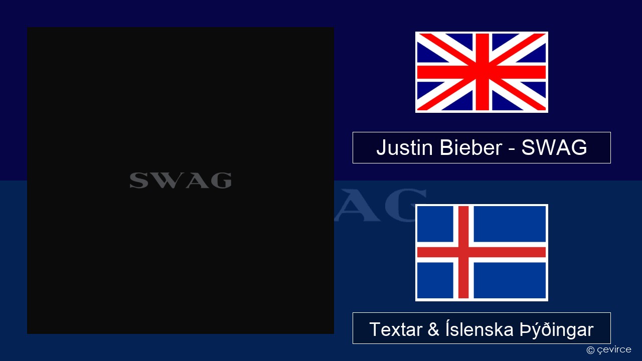 Justin Bieber – SWAG Íslenska Textar & Íslenska Þýðingar