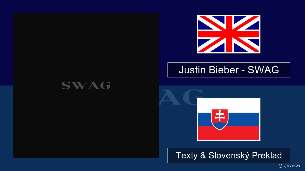 Justin Bieber – SWAG Anglický Texty & Slovenský Preklad