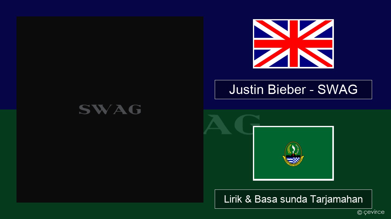 Justin Bieber – SWAG Basa inggris Lirik & Basa sunda Tarjamahan