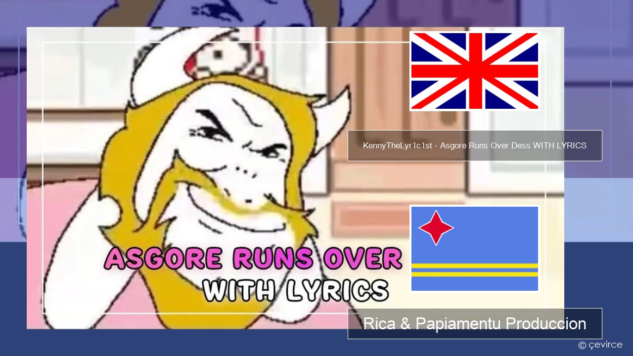 KennyTheLyr1c1st – Asgore Runs Over Dess WITH LYRICS Ing Rica & Papiamentu Produccion