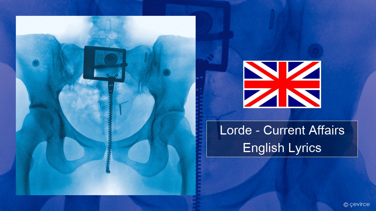 Lorde – Current Affairs English Lyrics