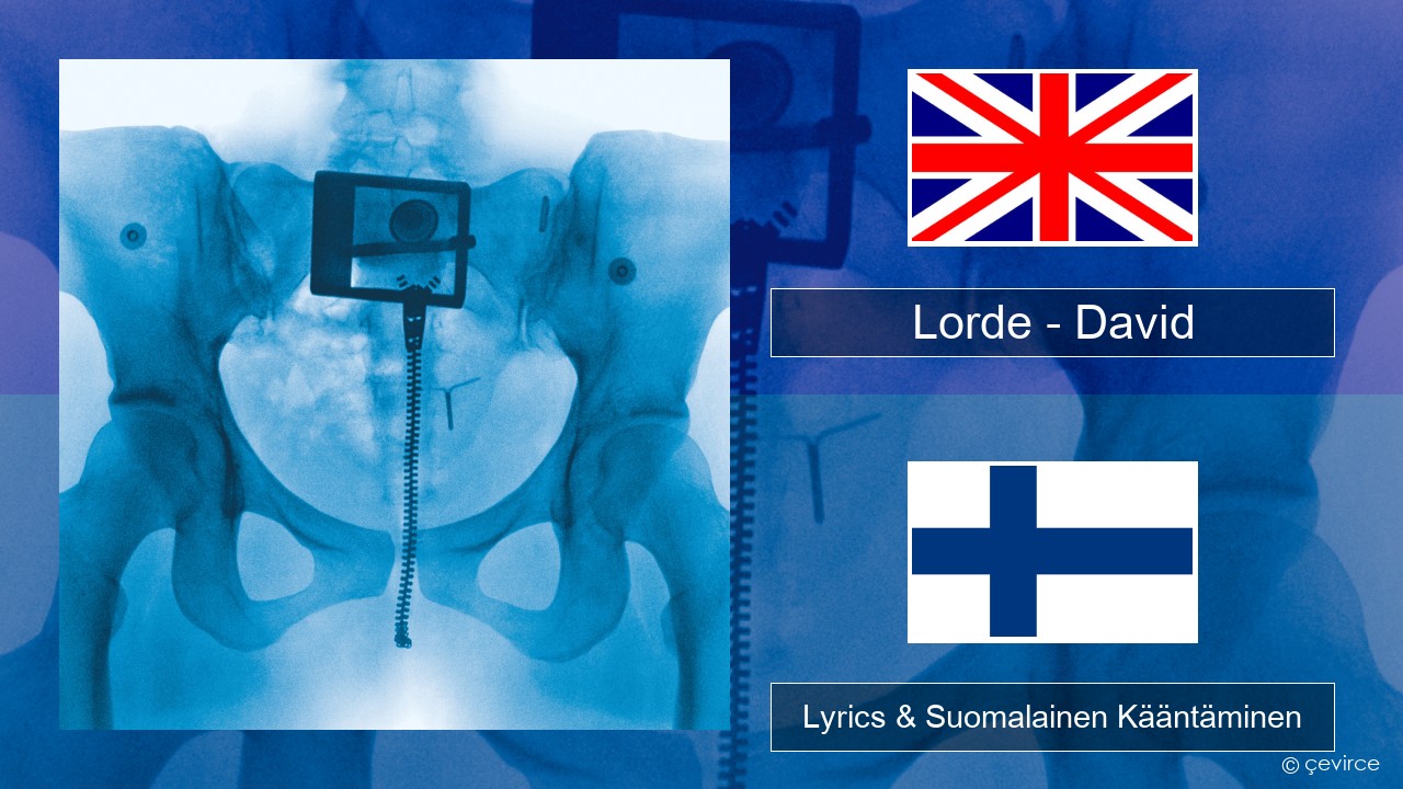 Lorde – David Englanti Lyrics & Suomalainen Kääntäminen