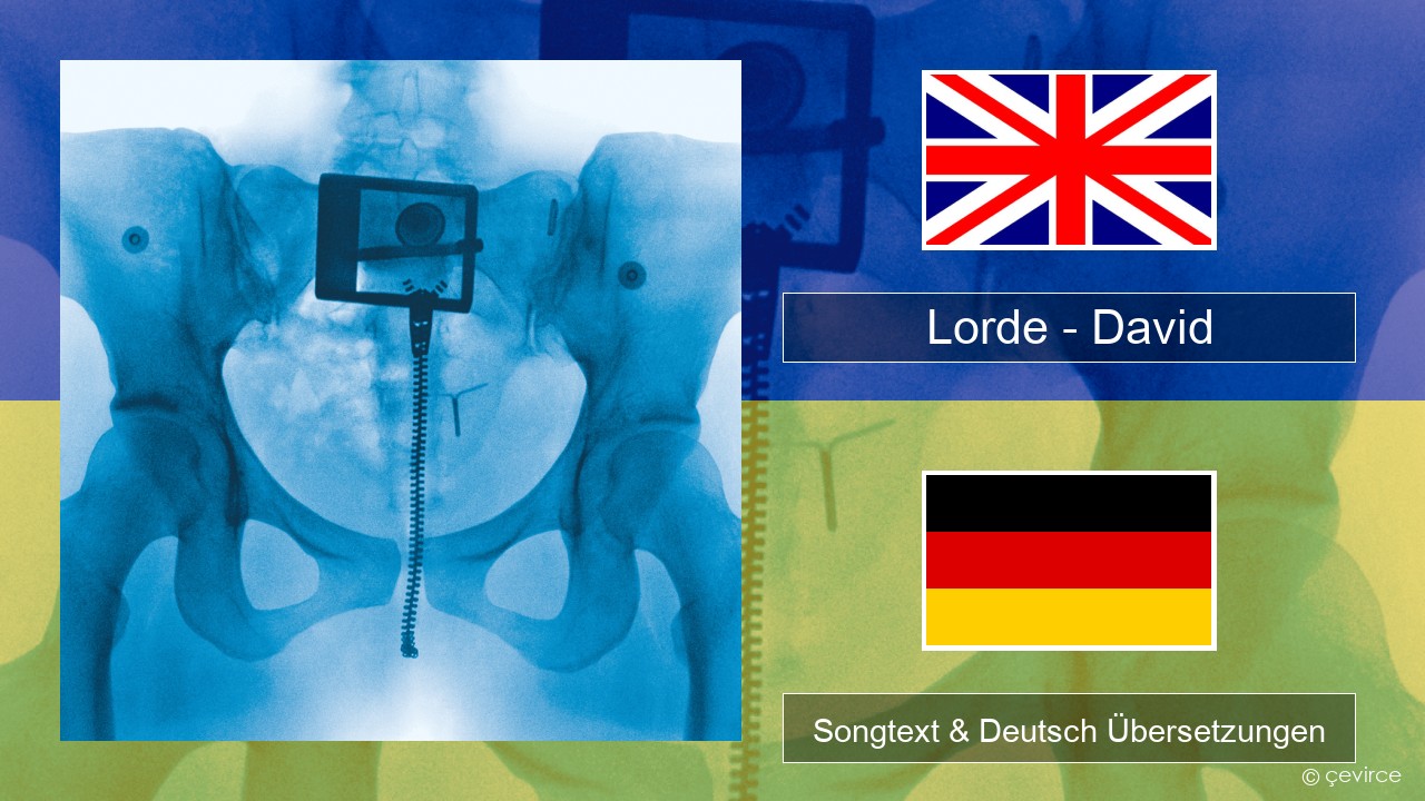 Lorde – David Englisch Songtext & Deutsch Übersetzungen