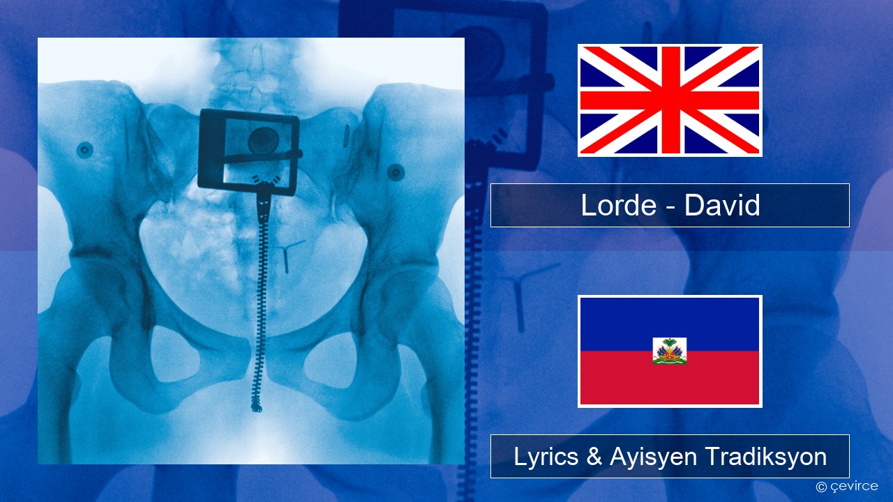 Lorde – David Angle Lyrics & Ayisyen Tradiksyon