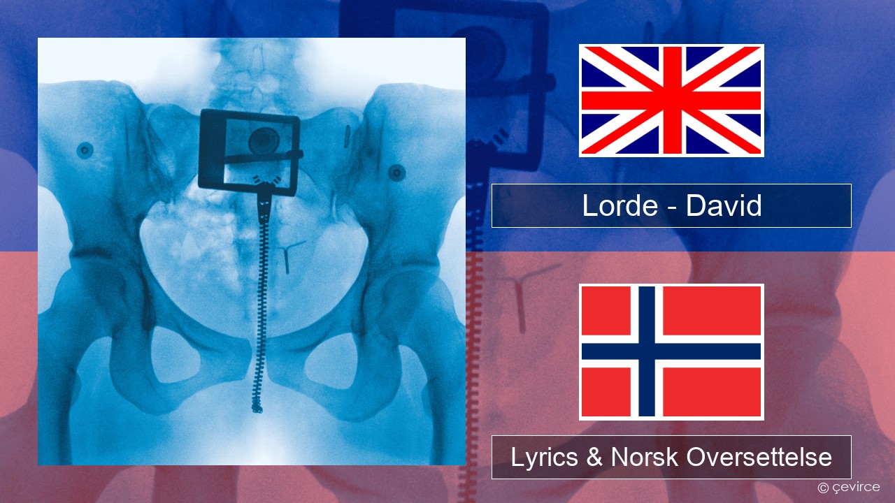 Lorde – David Engelsk Lyrics & Norsk Oversettelse