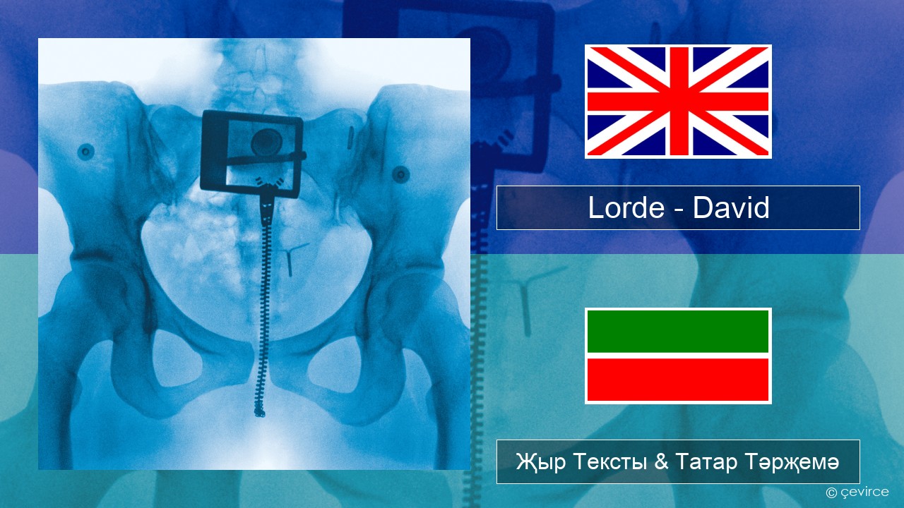 Lorde – David Инглизчә Җыр Тексты & Татар Тәрҗемә