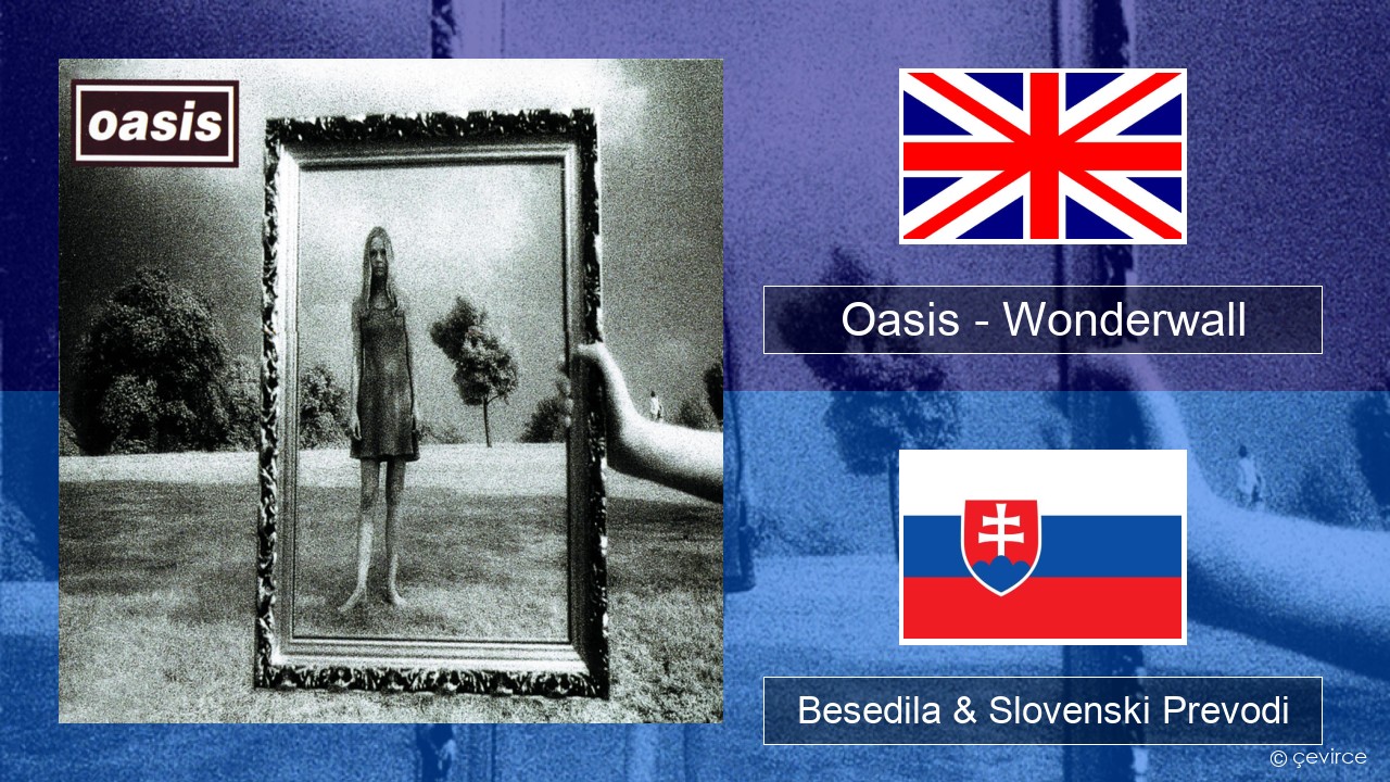 Oasis – Wonderwall Slovenščina Besedila & Slovenski Prevodi