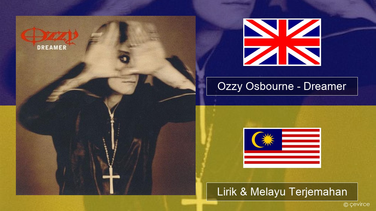 Ozzy Osbourne – Dreamer Francais Lirik & Melayu (Malay) Terjemahan