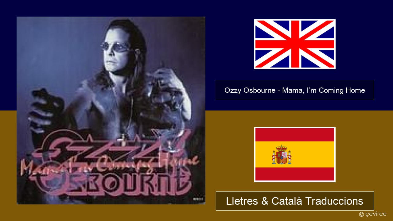 Ozzy Osbourne – Mama, I’m Coming Home Anglès Lletres & Català Traduccions