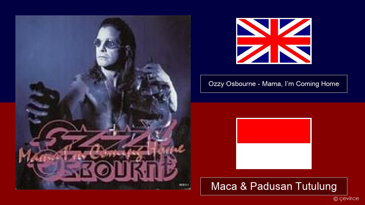 Ozzy Osbourne – Mama, I’m Coming Home Sing Maca & Padusan Tutulung
