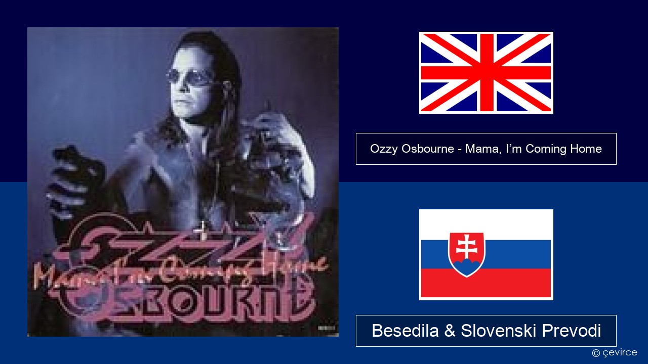 Ozzy Osbourne – Mama, I’m Coming Home Slovenščina Besedila & Slovenski Prevodi