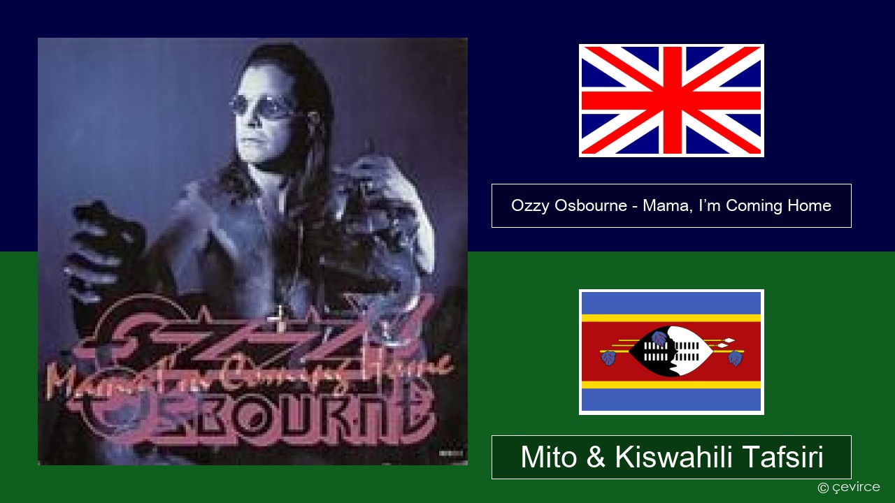 Ozzy Osbourne – Mama, I’m Coming Home Englishen Mito & Kiswahili Tafsiri