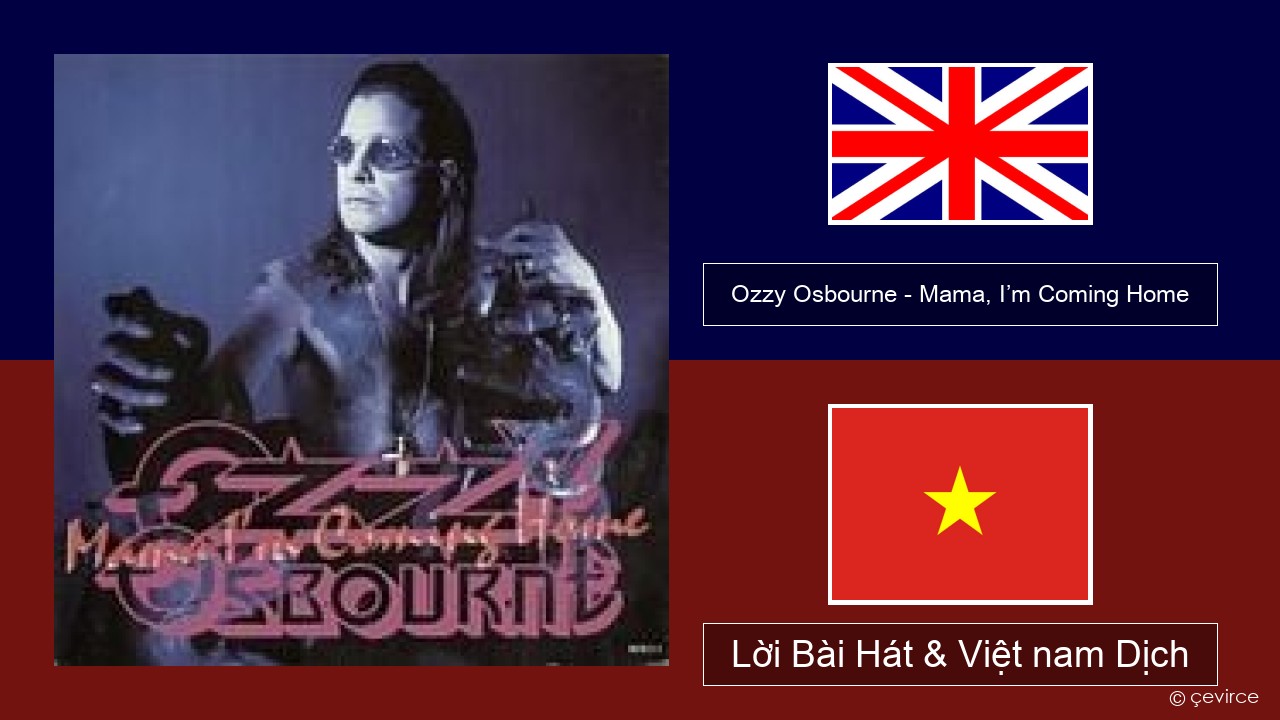 Ozzy Osbourne – Mama, I’m Coming Home Tiếng anh Lời Bài Hát & Việt nam Dịch