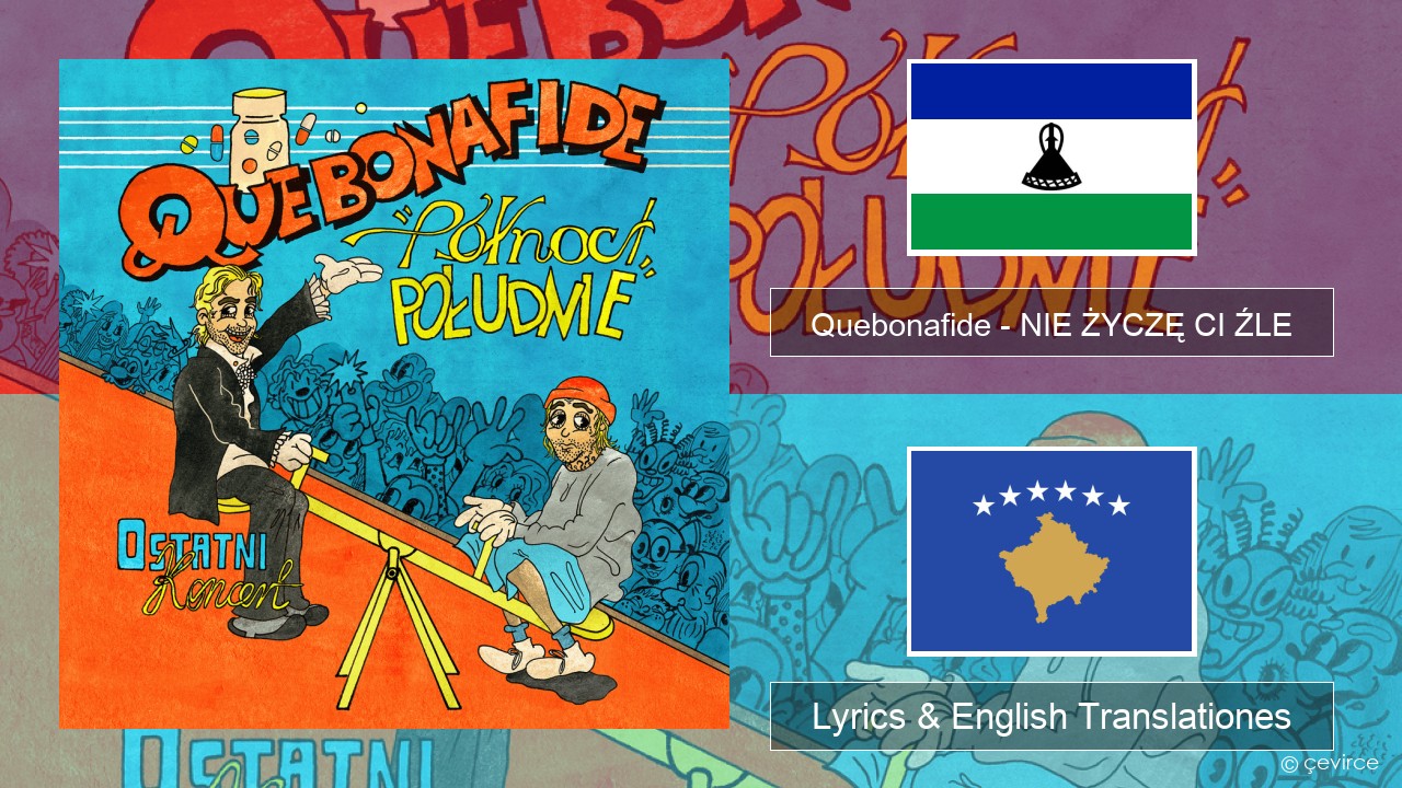 Quebonafide – NIE ŻYCZĘ CI ŹLE Polish Lyrics & English Translationes