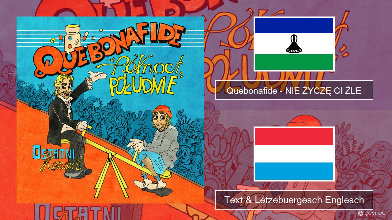 Quebonafide – NIE ŻYCZĘ CI ŹLE Polnesch Text & Lëtzebuergesch Englesch